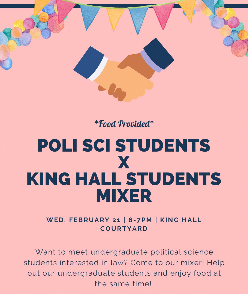 A pink flyer announcing a Poli Sci Students x King Hall Students Mixer that is taking place in the King Hall Courtyard on Wednesday, Feb. 21.
